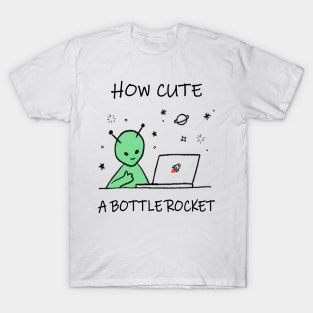 How cute, a bottle rocket T-Shirt